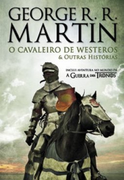 O Cavaleiro De Westeros E Outras Historias