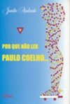 Por Que Não Ler Paulo Coelho...