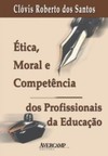 Ética, moral e competência dos profissionais da educação