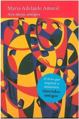 Meus Amigos, Aos