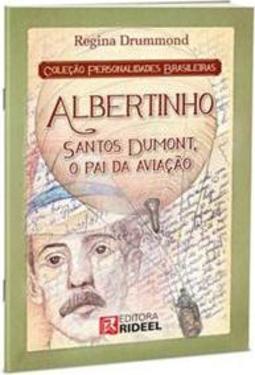 Albertinho Santos Dumont, o Pai da Aviação