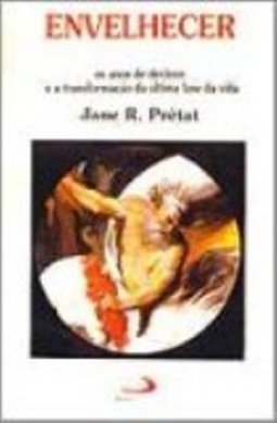 Envelhecer: os Anos de Declínio e a Transformação da Última......