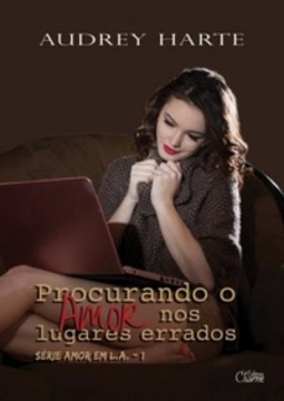 Procurando o Amor Nos Lugares Errados (Série Amor em L.A. #1)