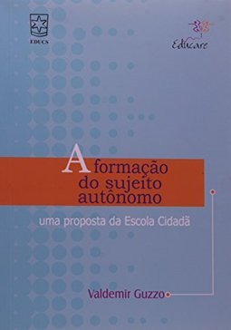 A Formação do Sujeito Autônomo: uma Proposta da Escola Cidadã