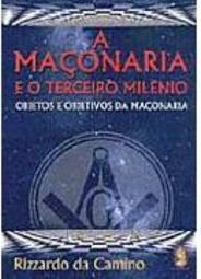A Maçonaria e o Terceiro Milênio: Objetos e Objetivos da Maçonaria