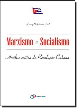Marxismo e Socialismo: Análise Crítica da Revolução Cubana