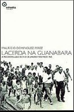 Lacerda na Guanabara: a Reconstrução do Rio de Janeiro nos Anos 1960
