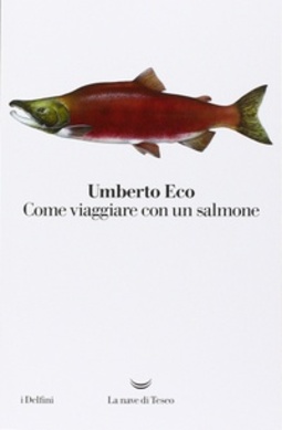 Come viaggiare con un salmone (Diario minimo #2)