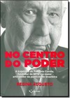 No Centro do Poder: A Trajetória de Petrônio Corrêa, Fundador da Mpm e o Maior Articulador da Publicidade Brasileira