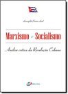 Marxismo e Socialismo: Análise Crítica da Revolução Cubana