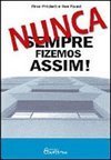 Nunca Sempre Fizemos Assim!