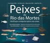 Peixes do Rio das Mortes: identificação e ecologia das espécies mais comuns
