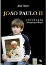João Paulo II: Antologia: Mensagens para Sempre
