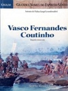 Vasco Fernandes Coutinho (Grandes Nomes do Espírito Santo)