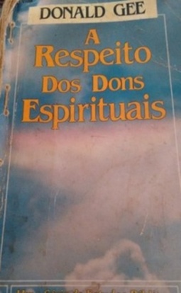 A Respeito dos Dons Espirituais  (Uma Série de Estudos Bíblicos)