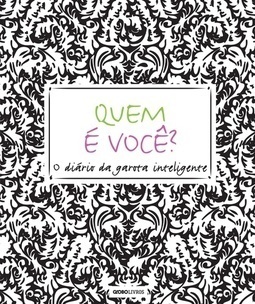 QUEM E VOCE - O DIARIO DA GAROTA INTELIGENTE