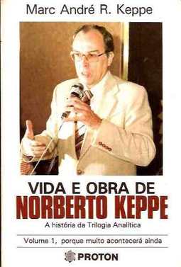 VIDA E OBRA DE NORBERTO KEPPE