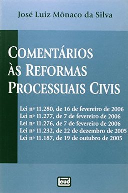 Comentários às Reformas Processuais Civis