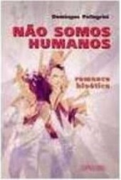 NAO SOMOS HUMANOS