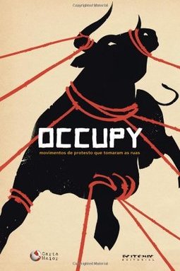 OCCUPY - MOVIMENTOS DE PROTESTO QUE TOMARAM AS