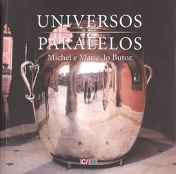 Universos paralelos: Uma viagem fotoliterária de Michel e Marie-Jo Butor