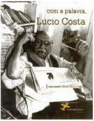 Com a Palavra, Lucio Costa