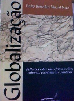 Globalização: Reflexões Sobre Seus Efeitos Sociais, Culturais, Econômicos e Jurídicos