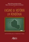 Ensino de história em Rondônia: experiências e perspectivas