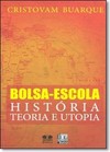 Bolsa-escola: História Teoria e Utopia