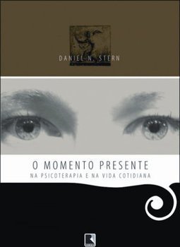 O Momento Presente na Psicoterapia e na Vida Cotidiana