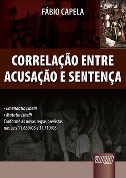 Correlação entre Acusação e Sentença • Emendatio Libelli • Mutatio Libelli