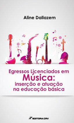 Egressos licenciados em música: inserção e atuação na educação básica