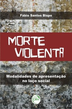 Morte violenta: modalidades de apresentação no laço social