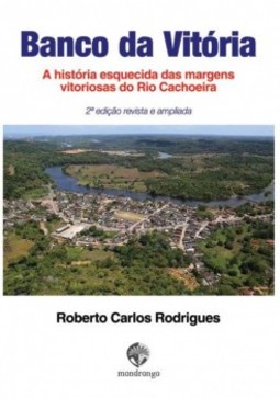 Banco da Vitória: a história esquecida das margens vitoriosas do Rio Cachoeira