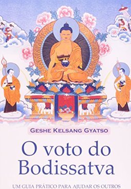 O Voto do Bodissatva: um Guia Prático para Ajudar os Outros