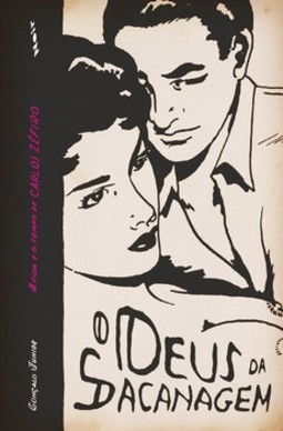 O deus da sacanagem: a vida e o tempo de Carlos Zéfiro