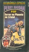 Terror no Planeta de Cristal (Perry Rhodan #317)