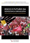 Risco e Futuro da Democracia Brasileira