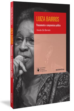 Luiza Bairros: pensamento e compromisso político
