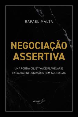 Negociação assertiva: uma forma objetiva de planejar e executar negociações bem-sucedidas