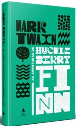 As Aventuras de Huckleberry Finn (Todas As Histórias de Tom Sawyer e Huckleberry Finn #2)