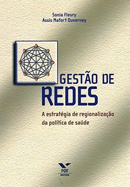 Gestão de Redes:  A Estratégia de Regionalização da Política de Saúde