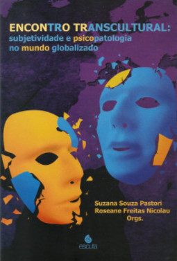 Encontro transcultural: subjetividade e psicopatologia no mundo globalizado
