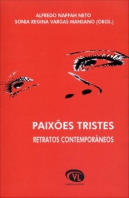 Paixões tristes: Retratos contemporâneos