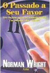 O Passado a Seu Favor