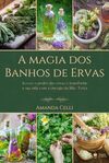 A Magia Dos Banhos De Ervas