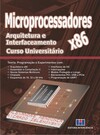 Microprocessadores x86: arquitetura e interfaceamento - Curso universitário