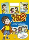 Kit Lutando contra a dengue