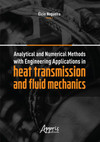 Analytical and numerical methods with engineering applications in heat transmission and fluid mechanics