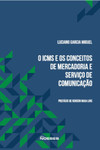 O ICMS e os conceitos de mercadoria e serviço de comunicação